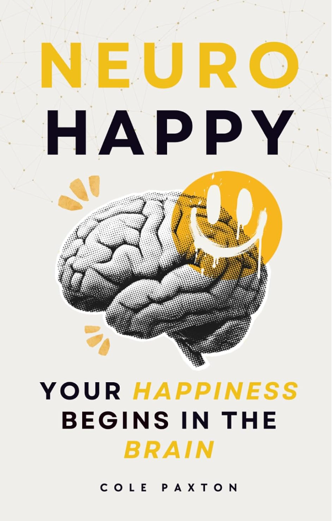 Neuro Happy: Your Happiness Begins in the Brain book cover